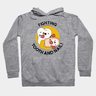 Fighting Tooth And Nail Funny Boxing Puns Hoodie